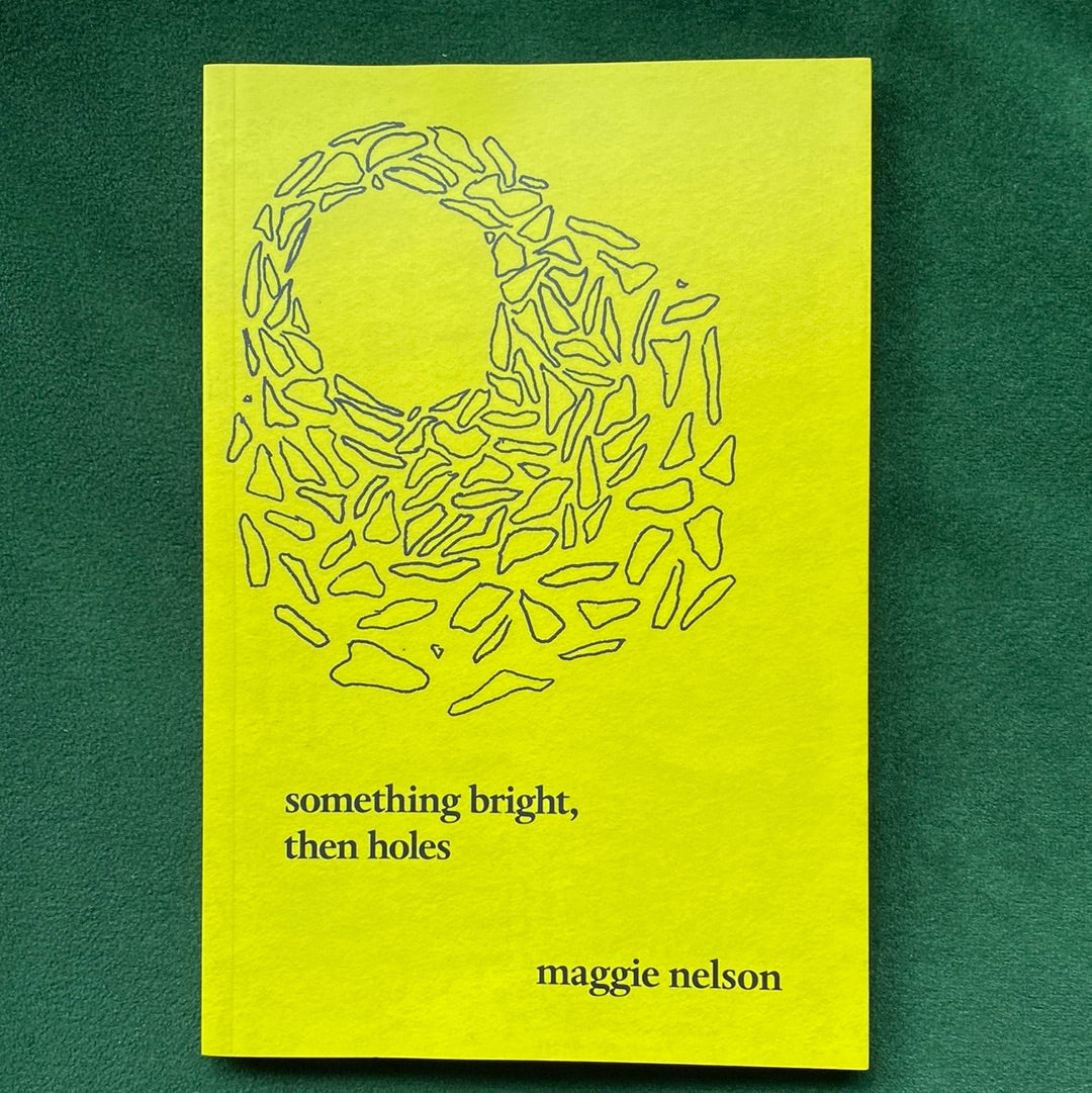 Something Bright, Then Holes