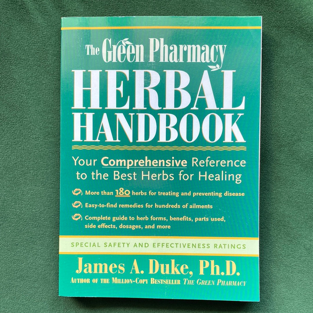 The Green Pharmacy Herbal Handbook