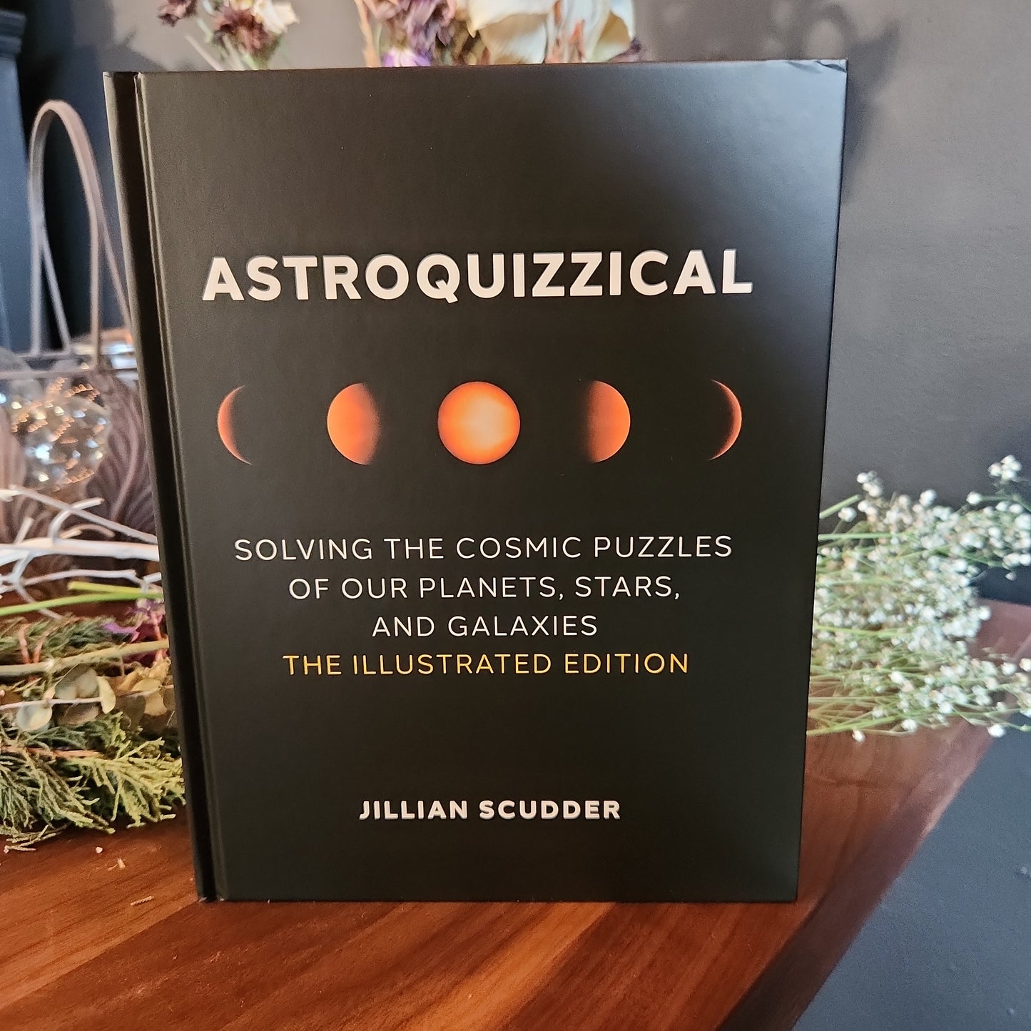 Astroquizzical: Solving the Cosmic Puzzles of our Planets, Stars, and Galaxies (The Illustrated Edition)