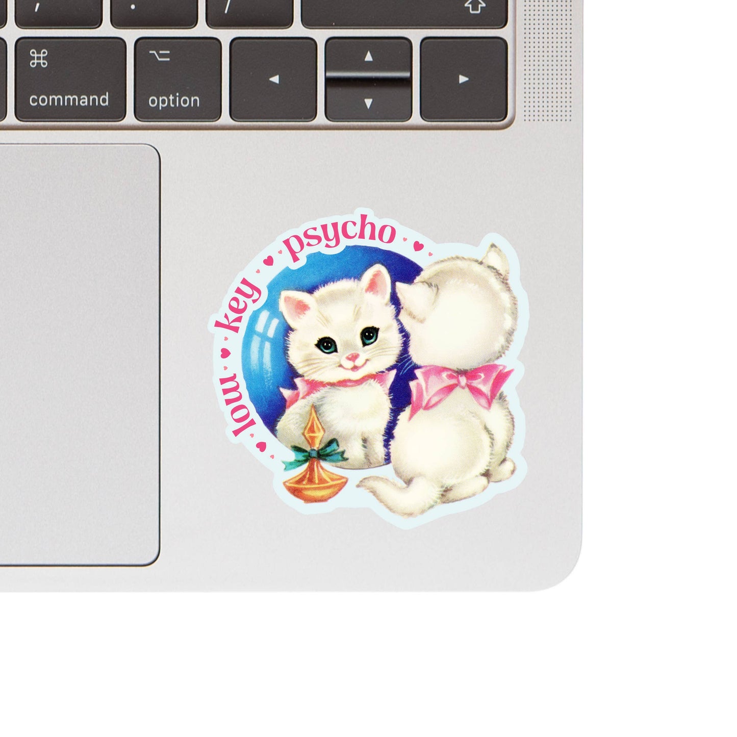 Low Key Psycho -  High Quality Vinyl Sticker
