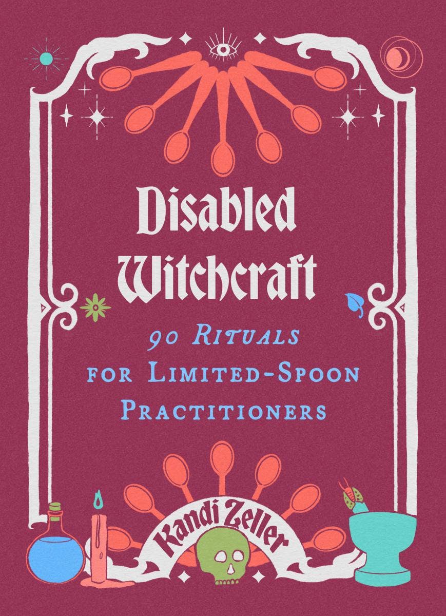 Disabled Witchcraft: 90 Rituals