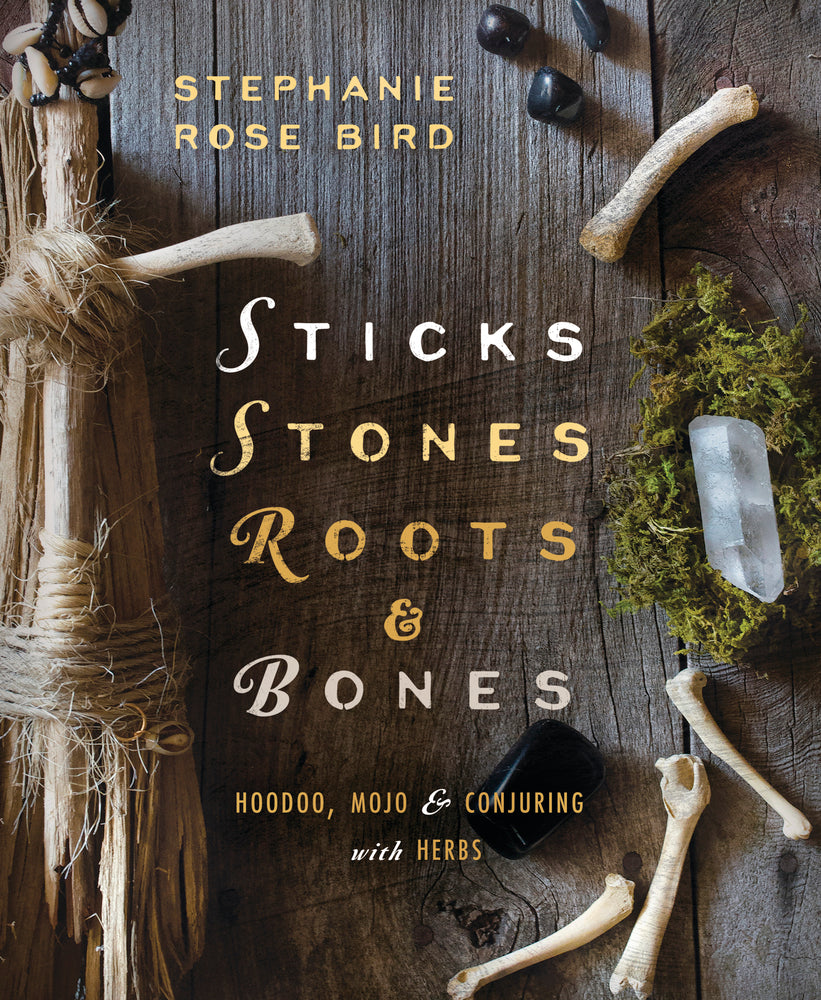 Sticks Stones Roots & Bones