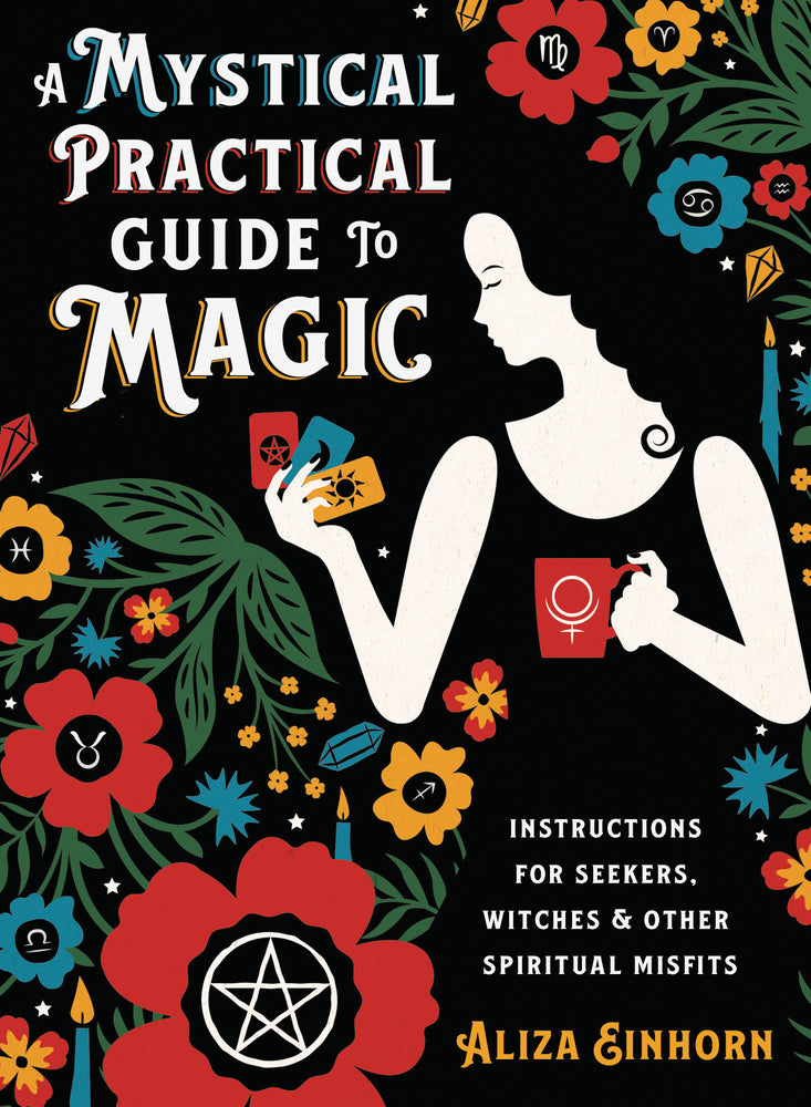 A Mystical Practical Guide to Magic