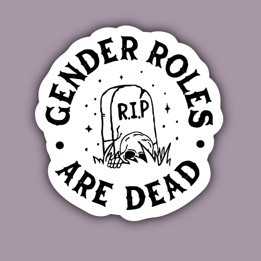 Gender Roles Are Dead Feminist Sticker